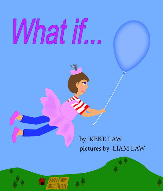 What If...    by Keke Law and Liam Law